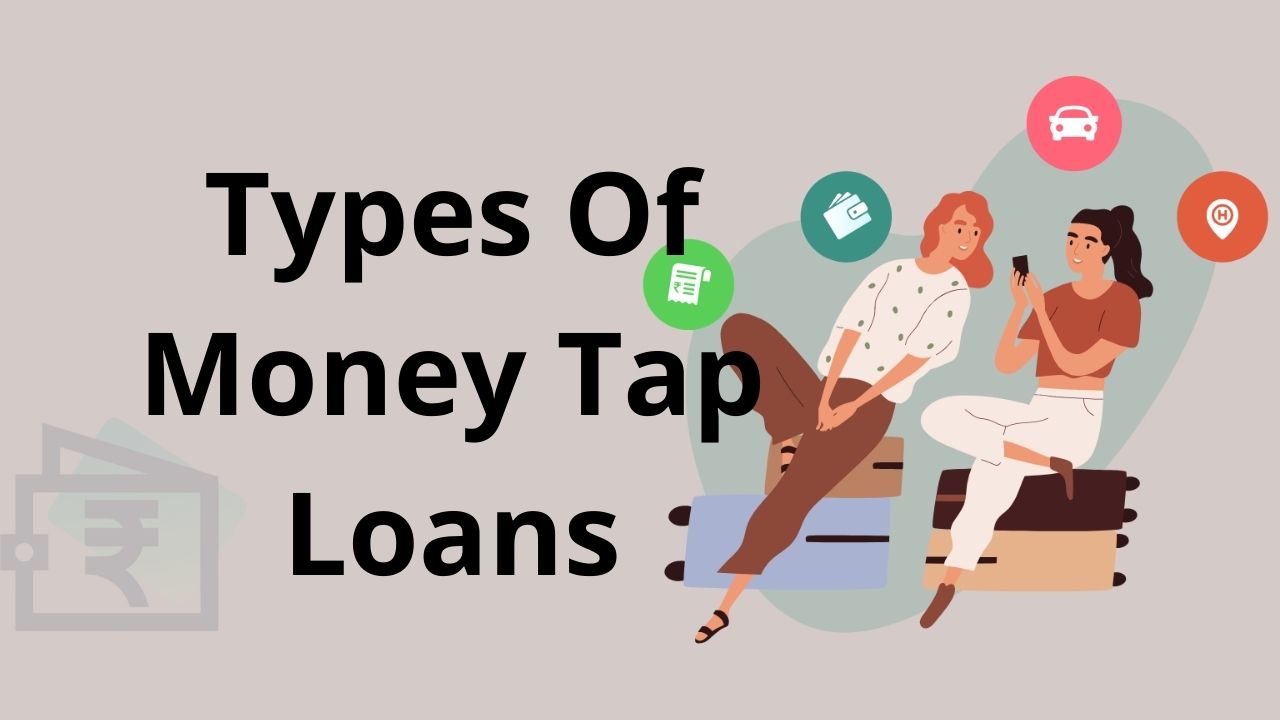 Types Of Money Tap Loans