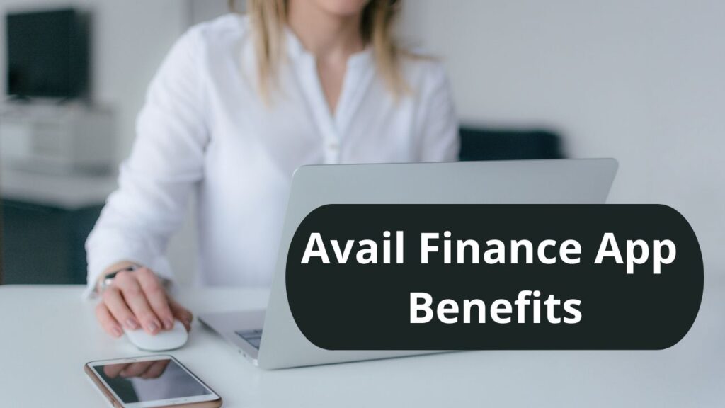 Avail Finance App Benefits