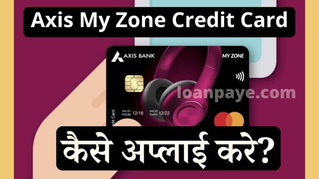 How to apply Axis bank MY ZONE Credit Card