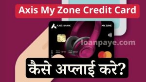 axis bank my zone credit card apply kaise kare in hindi complete process