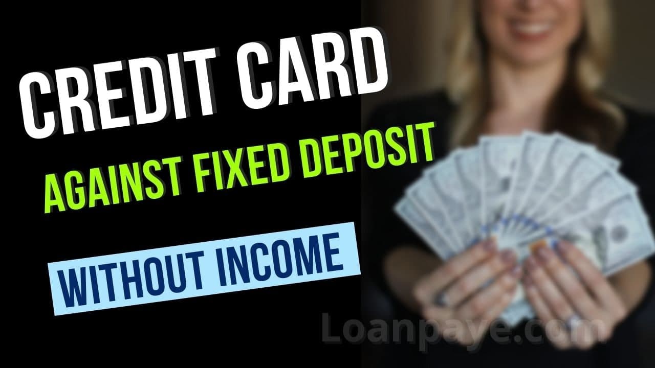 Credit Card Against Fixed Deposit Loanpaye
