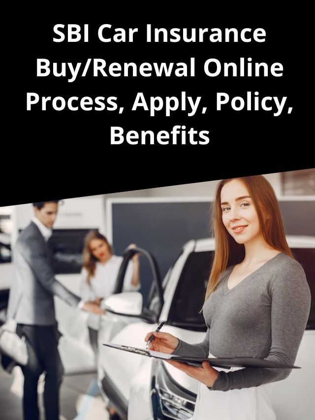 SBI Car Insurance Buy/Renewal Online Process, Apply, Policy, Benefits