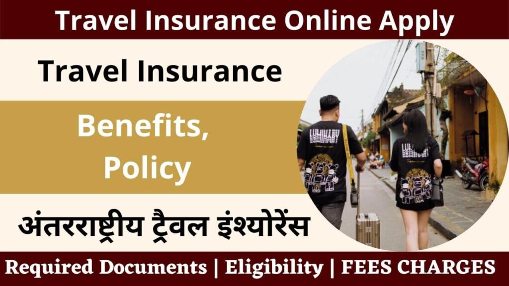Travel Insurance Apply Online July, Types, Benefits, Policy