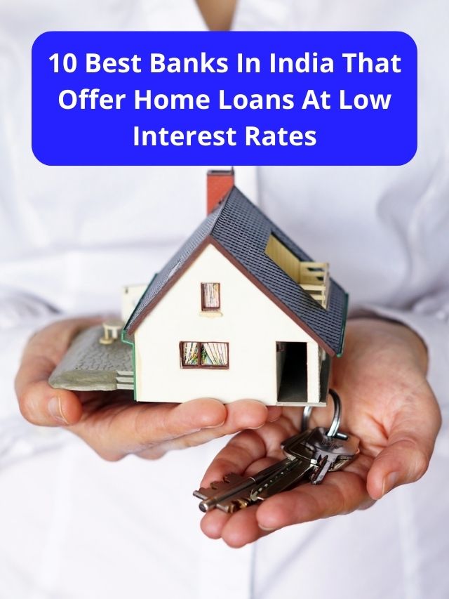 10 Best Banks In India That Offer Home Loans At Low Interest Rates Loanpaye 3490