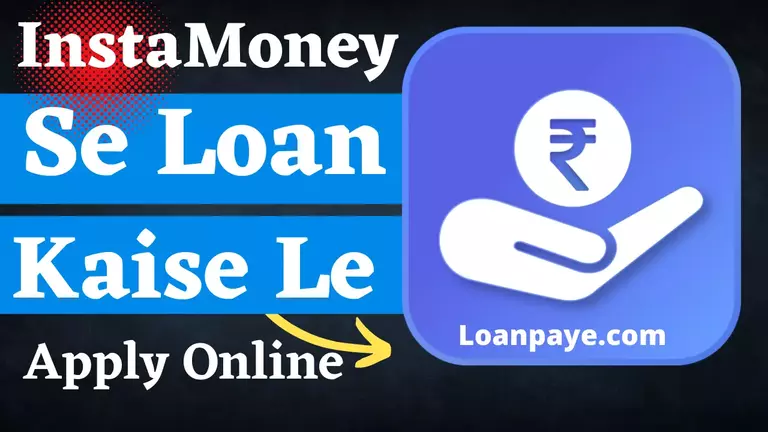 InstaMoney Se Loan Kaise Le, Apply Online annual fees