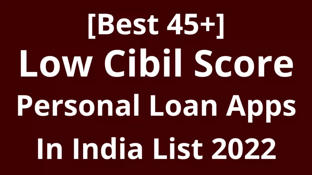 low cibil score loan apps in india list