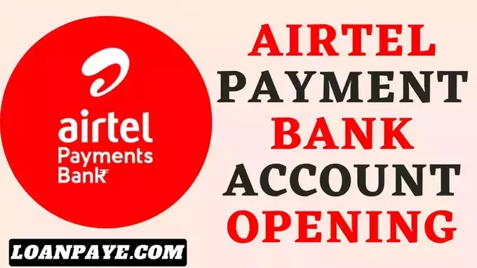 Airtel payment bank account opening, airtel payment bank account open