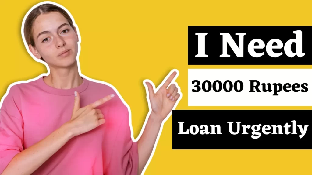 I Need 30000 Rupees Loan Urgently in hindi