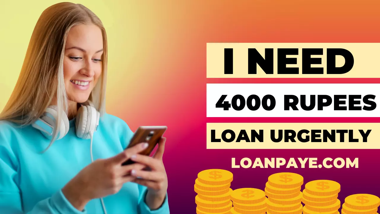 i-need-4000-rupees-loan-urgently-2023-loanpaye