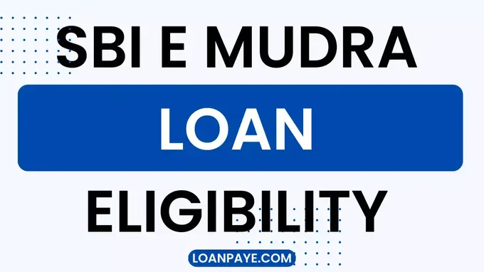 SBI E Mudra Loan Apply Online 50000 loan lene ke liye yogyata