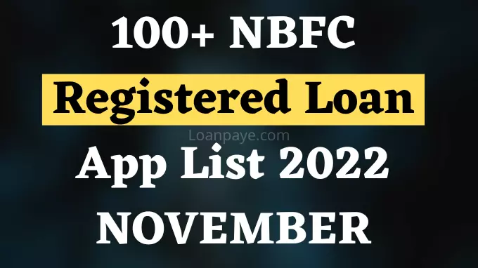 best 100+ NBFC Registered Loan App List 2022 November