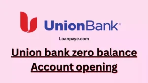 Union bank zero balance account opening