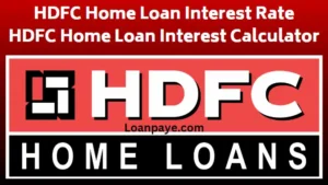 HDFC Home Loan Interest Rate, HDFC Home Loan Interest Calculators