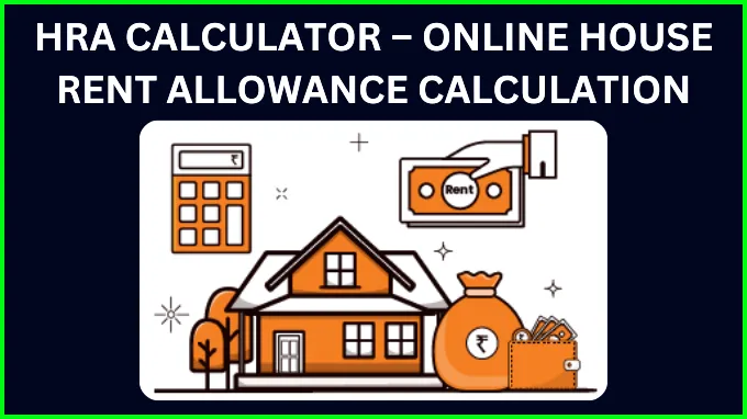 HRA CALCULATOR – ONLINE HOUSE RENT ALLOWANCE CALCULATION